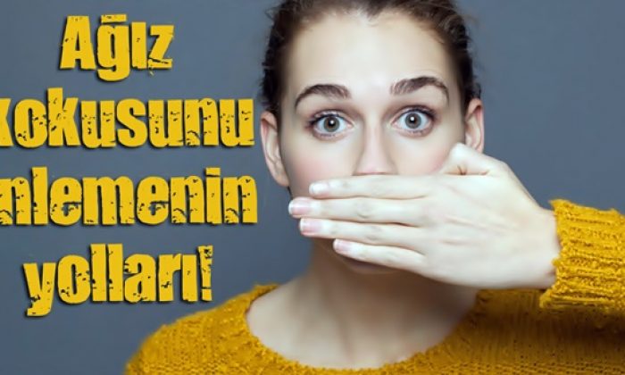 Ağız Kokusunu Önlemenin Yolları!