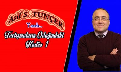 Tartışmaların Odağındaki Kudüs –I–