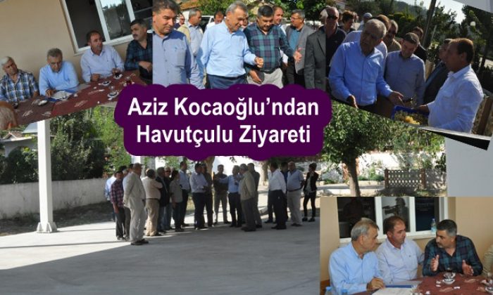 Aziz Kocaoğlu’ndan Havutçulu Ziyareti