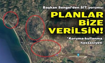Başkan Sengel’den SİT yorumu: Planlar bize verilsin!