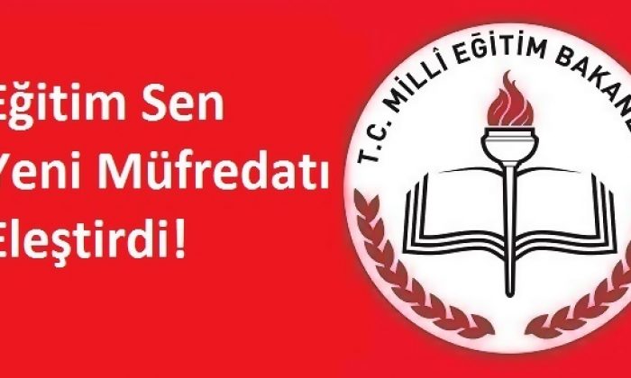 Eğitim Sen Yeni Müfredatı Eleştirdi!