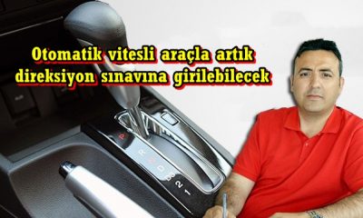 Otomatik vitesli araçla artık direksiyon sınavına girilebilecek