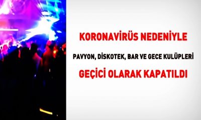 Eğlence mekanlarına corona virüs yasağı!