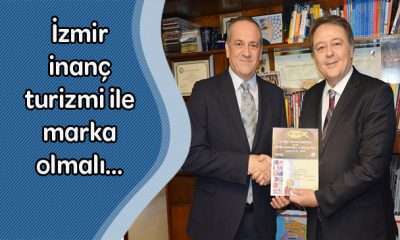 İzmir inanç turizmi ile marka olmalı…