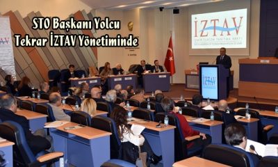 STO Başkanı Yolcu Tekrar İZTAV Yönetiminde