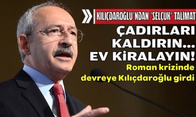 Kılıçdaroğlu’ndan ‘Selçuk’ talimatı: Çadırları kaldırın, ev kiralayın!