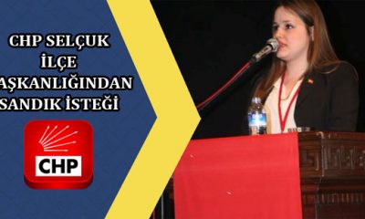 CHP Selçuk İlçe Başkanlığından sandık isteği