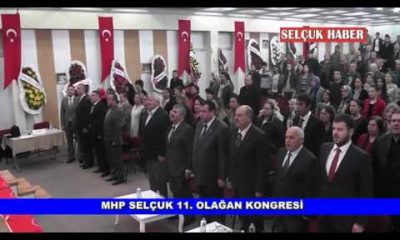 SELÇUK MHP 11  OLAĞAN KONGRESİ AÇILIŞI