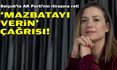 Selçuk’ta AK Parti’nin itirazına ret! ‘Mazbatayı verin’ çağrısı