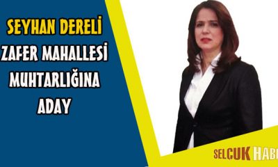 Seyhan Dereli Zafer Mahallesi Muhtarlığına aday